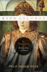 King Solomon: The Temptations of Money, Sex, and Power - eBook