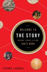 Welcome to the Story: Reading, Loving, and Living God's Word - eBook