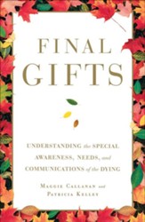 Final Gifts: Understanding the Special Awareness, Needs, and Co - eBook