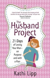 Husband Project, The: 21 Days of Loving Your Man-on Purpose and with a Plan - eBook