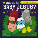 Where Is Baby Jesus? A Lift-the-Flap Book