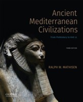 Ancient Mediterranean Civilizations From Prehistory to 640 CE Third Edition
