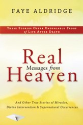 Real Messages From Heaven: And Other True Stories of Miracles, Divine Intervention and Supernatural Occurrences - eBook