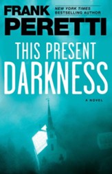 This Present Darkness: A Novel - eBook