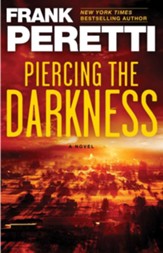 Piercing the Darkness: A Novel - eBook