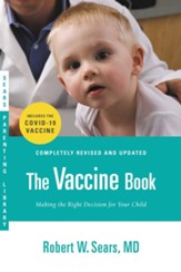 The Vaccine Book: Making the Right Decision for Your Child - eBook