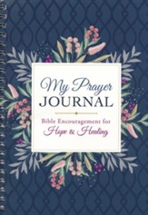 My Prayer Journal: Bible Encouragement for Hope and Healing