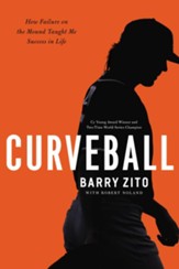 Curveball: How Failure on the Mound Taught Me Success in Life