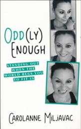 Odd(ly) Enough: Standing Out When the World Begs You to Fit In