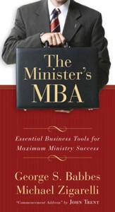 The Minister's MBA: Essential Business Tools for Maximum Ministry Success - eBook