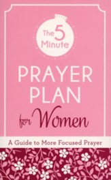 5-Minute Prayer Plan for Women: A Guide to More Focused Prayer