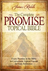 Complete Promise Topical Bible: Every Promise in the Bible in Convenient Topical Format for East Reference - eBook