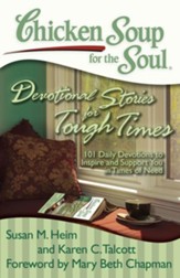 Chicken Soup for the Soul: Devotional Stories for Tough Times: 101 Daily Devotions to Inspire and Support You in Times of Need - eBook