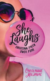She Laughs: Choosing Faith over Fear