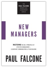 New Managers: Mastering the Big 3 Principles of Effective Management-Leadership, Communication, and Team Building - Slightly Imperfect