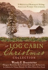 A Log Cabin Christmas: 9 Historical Romances during American Pioneer Christmases - eBook