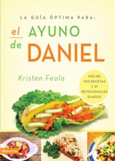 The Ultimate Guide to the Daniel Fast: Mas de 100 recetas y 21 devocionales diarios - eBook