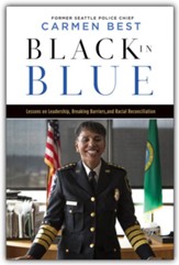 Black in Blue: Lessons on Leadership, Breaking Barriers, and Racial Reconciliation