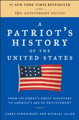 A Patriot's History of the United States: From Columbus's Great Discovery to America's Age of Entitlement