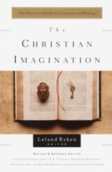 The Christian Imagination: The Practice of Faith in Literature and Writing - eBook