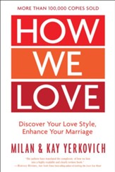 How We Love: Discover Your Love Style, Enhance Your Marriage - eBook
