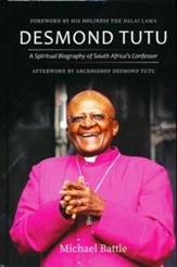 Desmond Tutu: A Spiritual Biography of South Africa's Confessor