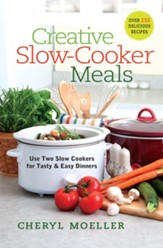 Creative Slow-Cooker Meals: Use Two Slow Cookers for Tasty and Easy Dinners - eBook