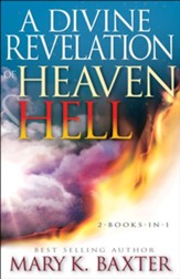 A Divine Revelation of Heaven and Hell, 2 Volumes in 1