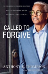 Called to Forgive: The Charleston Church Shooting, a Victim's Husband, and the Path to Healing and Peace