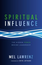Spiritual Influence: The Hidden Power Behind Leadership - eBook