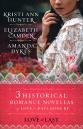 Love at Last: Three Historical Novellas of Love in Days Gone By