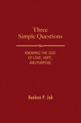 Three Simple Questions: Knowing the God of Love, Hope, and Purpose - eBook
