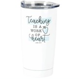 Teaching is a Work of Heart Stainless Steel Tumbler, White