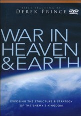 War in Heaven and Earth: Exposing the Structure and Strategy of the Enemy's Kingdom - The Sermons of Derek Prince on DVD