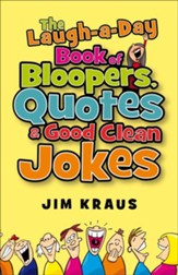 Laugh-a-Day Book of Bloopers, Quotes & Good Clean Jokes, The - eBook