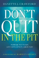 Don't Quit in the Pit: Power to Turn Any Situation Around! / Enlarged edition