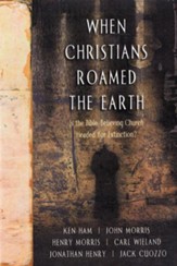 When Christians Roamed the Earth - eBook