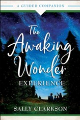 The Awaking Wonder Experience: A Guided Companion
