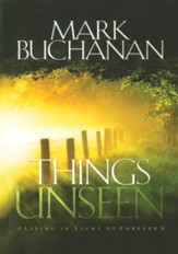Things Unseen: Living with Eternity in Your Heart - eBook