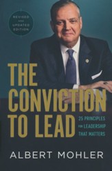 The Conviction to Lead, rev. and updated ed.: 27 Principles for Leadership That Matters