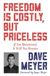 Freedom Is Costly, But Priceless: If Not Maintained, It Will Not Remain