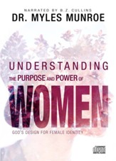 Understanding the Purpose and Power of Women: God's Design for Female Identity - unabridged audiobook on CD