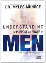 Understanding the Purpose and Power of Men: God's Design for Male Identity - unabridged audiobook on CD