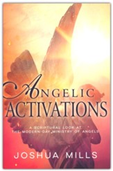 Angelic Activations: A Scriptural Look at the Modern-Day Ministry of Angels