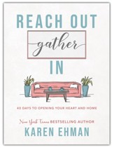 Reach Out. Gather In.: 40 Days to  Opening Your Heart and Home