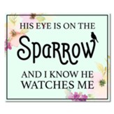 His Eye is on the Sparrow Wall Plaque