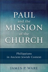 Paul and the Mission of the Church: Philippians in Ancient Jewish Context - eBook