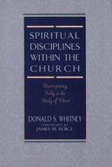 Spiritual Disciplines within the Church: Participating Fully in the Body of Christ - eBook