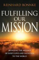 Fulfilling Our Mission: Bringing the Message of God's Love and Salvation to the World