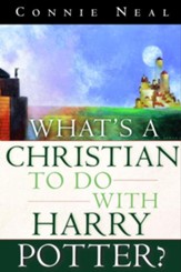 What's a Christian to Do with Harry Potter? - eBook
